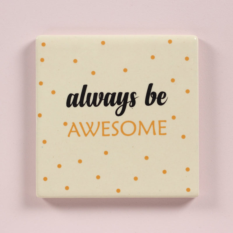 Always be awesome coaster