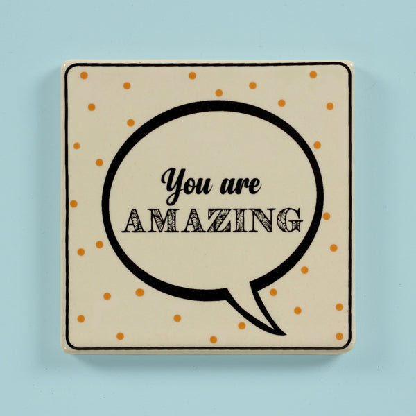 You are amazing coaster