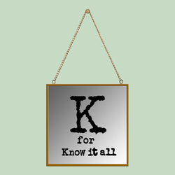 K for know it all