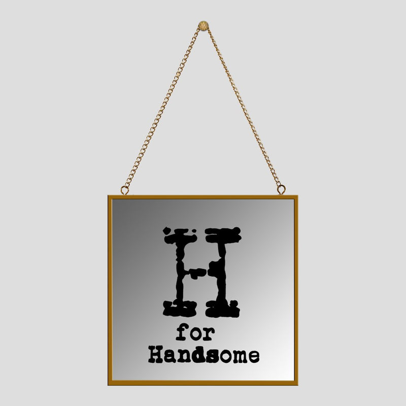 H for handsome